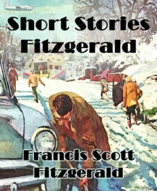 Short Stories Fitzgerald【電子書籍】[ Francis Scott Fitzgerald ]