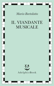 Il viandante musicale【電子書籍】[ Mario Bortolotto ]