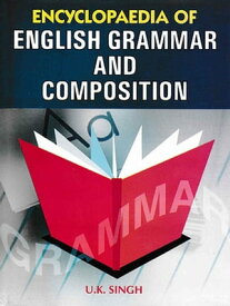 Encyclopaedia Of English Grammar And Composition【電子書籍】[ U.K. Singh ]