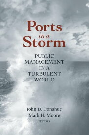 Ports in a Storm Public Management in a Turbulent World【電子書籍】
