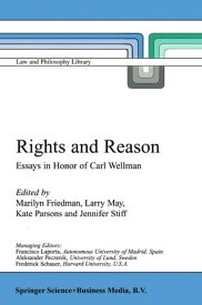 Rights and Reason Essays in Honor of Carl Wellman【電子書籍】