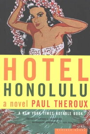 Hotel Honolulu A Novel【電子書籍】[ Paul Theroux ]