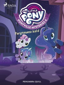 My Little Pony - Ponyville Mysteries 4 - Perytonens kald【電子書籍】[ Penumbra Quill ]