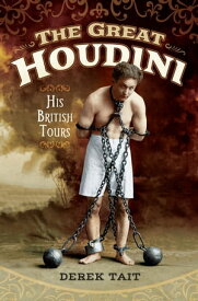 The Great Houdini His British Tours【電子書籍】[ Derek Tait ]