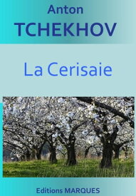 La Cerisaie【電子書籍】[ Anton Tchekhov ]