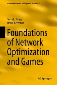 Foundations of Network Optimization and Games【電子書籍】[ Terry L. Friesz ]