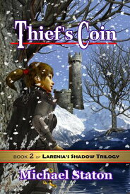 Thief's Coin Larenia's Shadow Trilogy, #2【電子書籍】[ Michael Staton ]