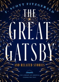 The Great Gatsby & Related Stories The Library of America Corrected Text【電子書籍】[ F. Scott Fitzgerald ]