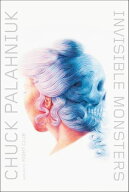 Invisible Monsters A Novel【電子書籍】[ Chuck Palahniuk ]