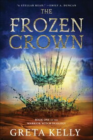 The Frozen Crown A Novel【電子書籍】[ Greta Kelly ]