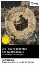 Die Prophezeiungen des Nostradamus (Zusammengefasste Ausgabe)