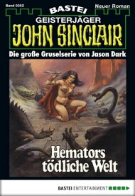 John Sinclair 352 Hemators t?dliche Welt (3. Teil)【電子書籍】[ Jason Dark ]