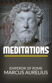 Meditations【電子書籍】[ Emperor Of Rome Marcus Aurelius ]