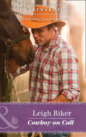 Cowboy On Call (Kansas Cowboys, Book 3) (Mills & Boon Heartwarming)【電子書籍】[ Leigh Riker ]
