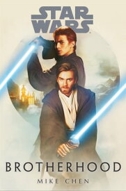 Star Wars: Brotherhood【電子書籍】[ Mike Chen ]