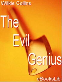 The Evil Genius【電子書籍】[ Wilkie Collins ]