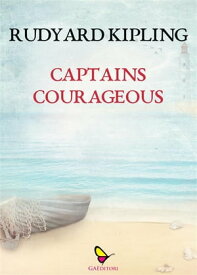 Captains courageous【電子書籍】[ Rudyard Kipling ]
