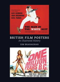 British Film Posters An Illustrated History【電子書籍】[ Sim Branaghan ]