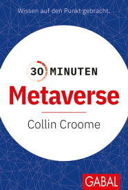 30 Minuten Metaverse【電子書籍】[ Collin Croome ]
