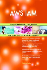 AWS IAM A Complete Guide - 2021 Edition【電子書籍】[ Gerardus Blokdyk ]