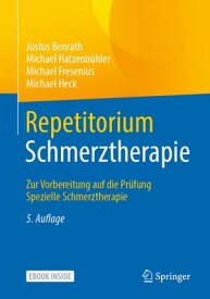 Repetitorium Schmerztherapie Zur Vorbereitung auf die Pr?fung Spezielle Schmerztherapie【電子書籍】[ Justus Benrath ]