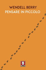 Pensare in piccolo【電子書籍】[ Wendell Berry ]