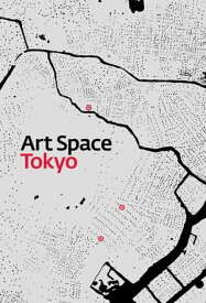 Art Space Tokyo An intimate guide to the Tokyo art world【電子書籍】[ Ashley Rawlings ]