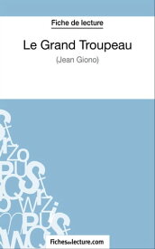 Le Grand Troupeau de Jean Giono (Fiche de lecture) Analyse compl?te de l'oeuvre【電子書籍】[ Yann Dalle ]