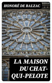 La Maison du Chat-qui-pelote【電子書籍】[ Honor? de Balzac ]