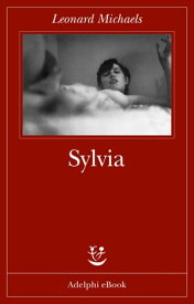 Sylvia【電子書籍】[ Leonard Michaels ]