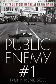 Public Enemy Number One The True Story of the Brady Gang【電子書籍】[ Trudy Irene Scee ]