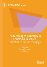 The Meaning of Criticality in Education Research Reflecting on Critical Pedagogy【電子書籍】