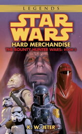 Hard Merchandise: Star Wars Legends (The Bounty Hunter Wars)【電子書籍】[ K. W. Jeter ]