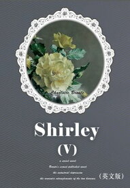 Shirley（V） 雪莉（英文版）【電子書籍】[ (英)Charlotte Bronte ]