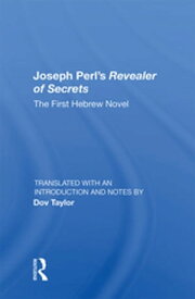 Joseph Perl’s Revealer of Secrets The First Hebrew Novel【電子書籍】