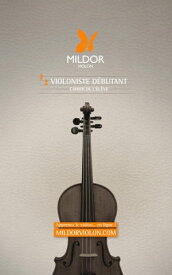 Violoniste d?butant - Cahier de l'?l?ve Apprenez le violon... en ligne !【電子書籍】[ Jean-Francois McDonald ]