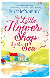 The Little Flower Shop by the Sea【電子書籍】[ Ali McNamara ]