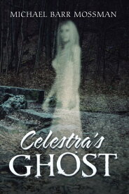 Celestra's Ghost【電子書籍】[ Michael Barr Mossman ]