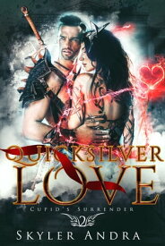 Quicksilver Love【電子書籍】[ Skyler Andra ]
