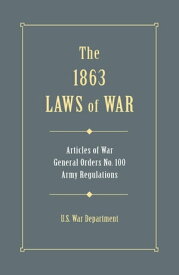 1863 Laws of War【電子書籍】[ U.S. War Department ]