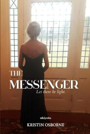 The Messenger【電子書籍】[ Kristin Osborne ]