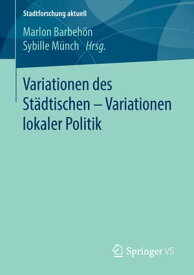 Variationen des St?dtischen ? Variationen lokaler Politik【電子書籍】