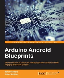Arduino Android Blueprints【電子書籍】[ Marco Schwartz ]