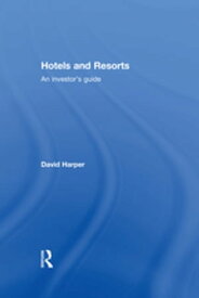 Hotels and Resorts An investor's guide【電子書籍】[ David Harper ]