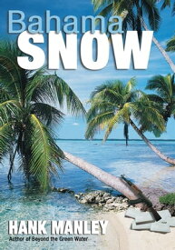 Bahama Snow【電子書籍】[ HANK MANLEY ]
