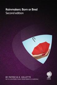 Rainmakers: Born or Bred Second edition【電子書籍】[ Patricia K Gillette ]