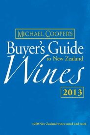 Buyer's Guide to New Zealand Wines 2013【電子書籍】[ Michael Cooper ONZM ]