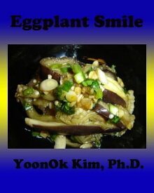 Eggplant Smile【電子書籍】[ YoonOk Kim ]