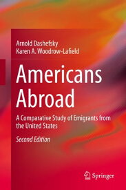 Americans Abroad A Comparative Study of Emigrants from the United States【電子書籍】[ Arnold Dashefsky ]