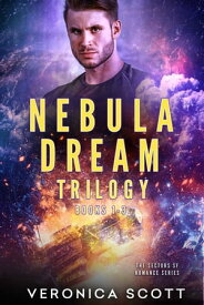 Nebula Dream Trilogy Books 1-3【電子書籍】[ Veronica Scott ]